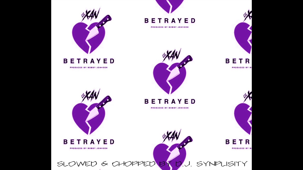Lil Xan - Betrayed (Slowed Slowed & Chopped By DJ Synplisity)