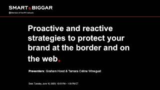 Proactive and reactive strategies to protect your brand at the border and on the web, June 16, 2026