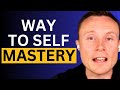 The Secret to Self-Mastery - THIS Tool to Change Your LIFE