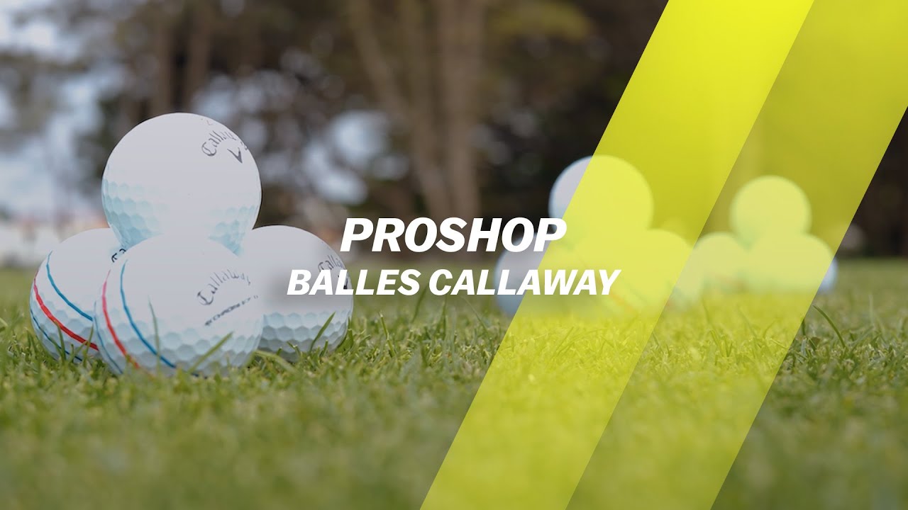 Proshop : Le test des balles Callaway !