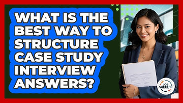 What Is The Best Way To Structure Case Study Interview Answers? - Job Success Network