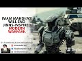 Imam Mahdi AS Will End Jinns Inspired Modern Warfare Shaykh Nurjan Mirahmadi 