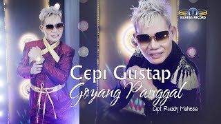 CEPI GUSTAP - GOYANG PANGGAL