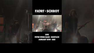 FJØRT - SCHROT - LIVE IN CONCERT - PETER WEISS HAUS - ROSTOCK