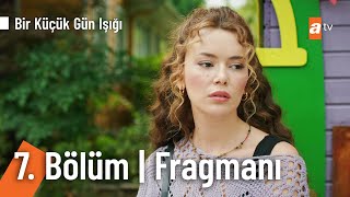 Bir Küçük Gün Işığı 7. Bölüm Fragmanı Artık Ev Senin