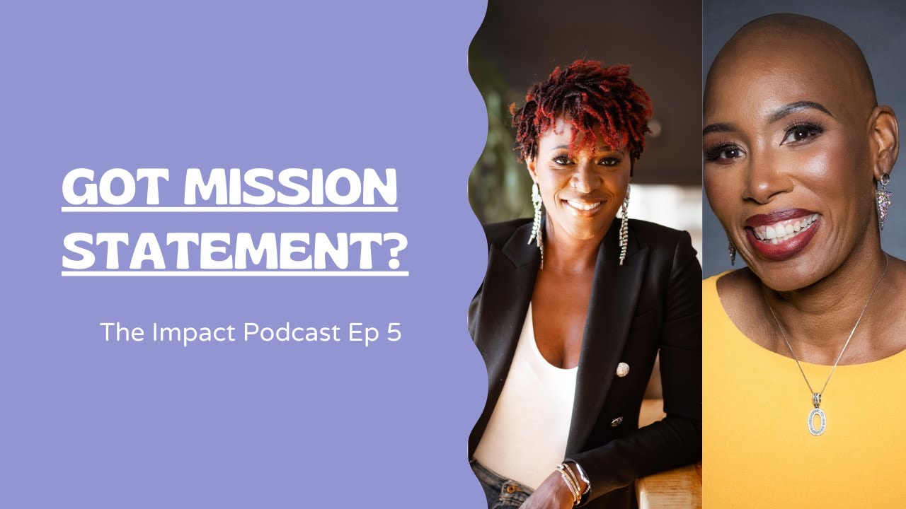 The Impact Podcast | What is your WHY Mission Statement - YouTube