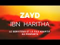 Lhistoire du compagnon zayd ibn haritha ra