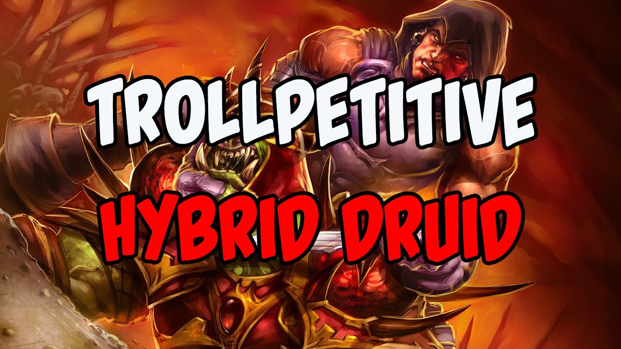 Trollpetitive - Druida Híbrido.