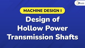 Design of Hollow Power Transmission Shafts - Design of Shaft, Keys & Couplings - Machine Design 1