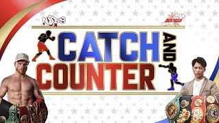 Catch and Counter Ep 27: Naoya Inoue and Canelo Fight Week | Ryan Garcia Pops Dirty