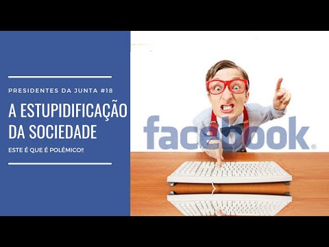 PdJ #18 – A estupidificação da sociedade…