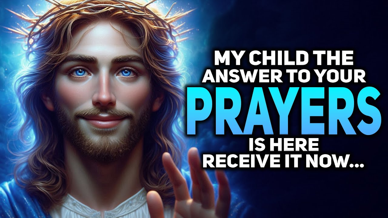 GOD SAYS THE ANSWER TO YOUR PRAYERS IS HERE God Message Today Gods
