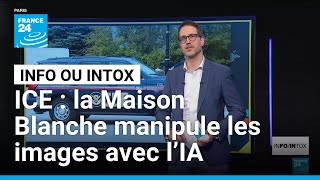 ICE : Quand la Maison Blanche manipule les images avec l’IA • FRANCE 24