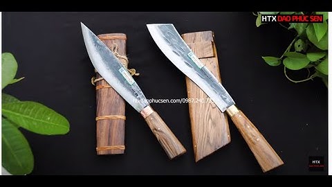 DAO MÈO+PRANG CẶP ĐÔI LUÔN LÀ LỰA CHỌN SỐ 1 CỦA A/E ĐAM MÊ ĐI RỪNG - HÀNG CHUẨN CỦA HTX DAO PHÚC SEN