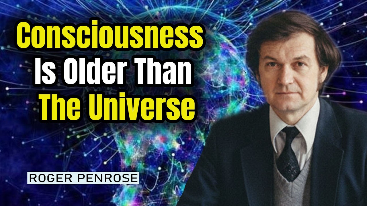 Consciousness Is Older Than The Big Bang—Here's The Math | Roger Penrose Reveals