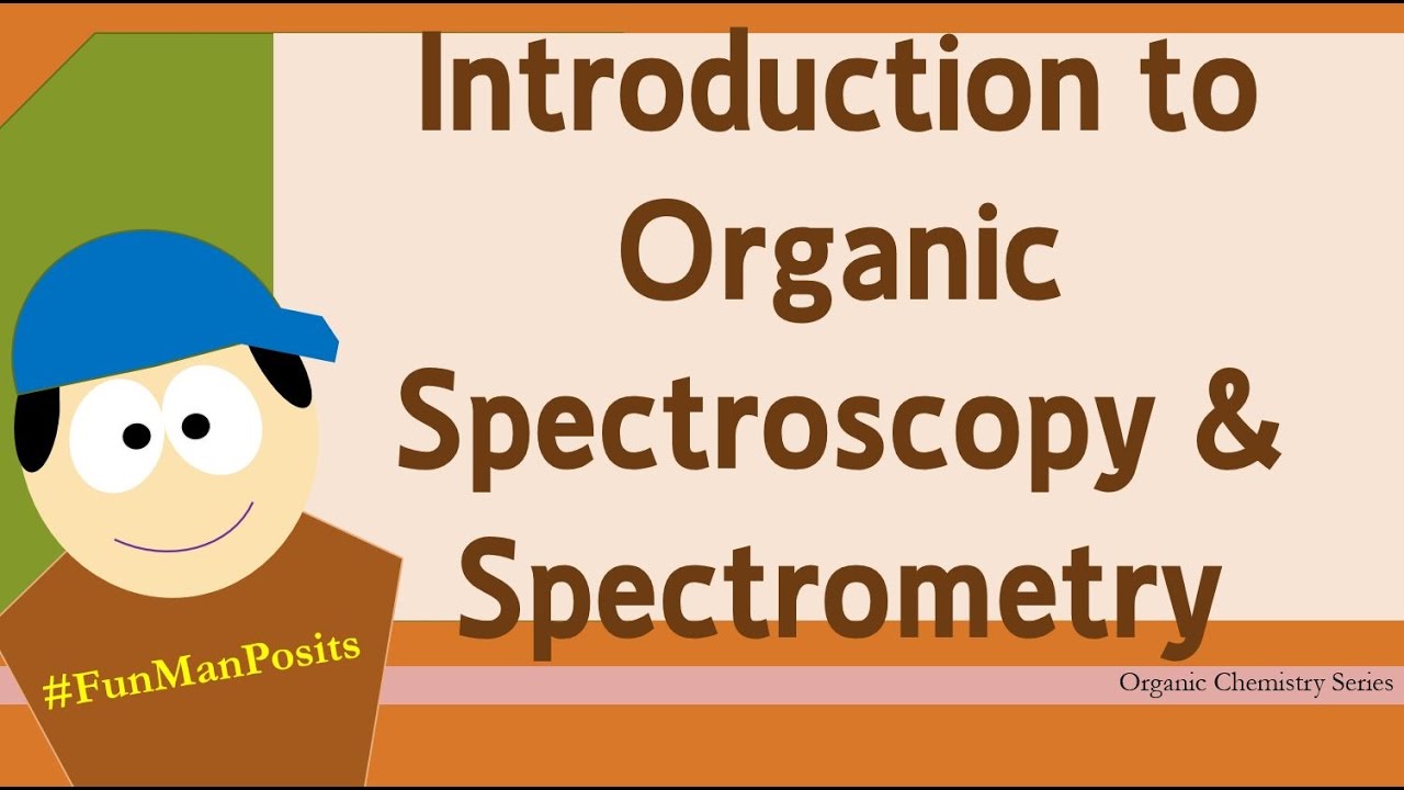 Introduction to Organic Spectroscopy and Spectrometry YouTube