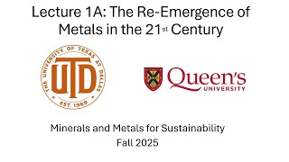 GEOS 5318: Minerals and Metals Lecture 1A - The Re-Emergence of Metals in the 21st Century