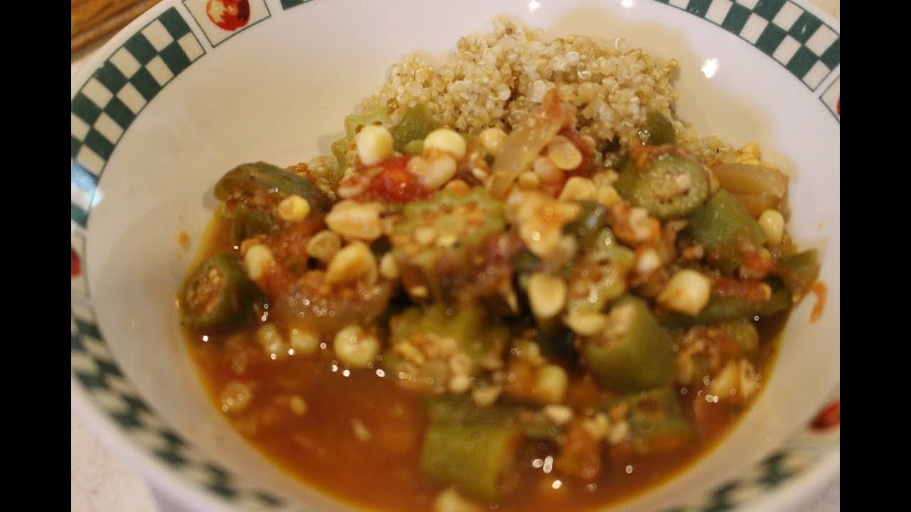 Corn, Okra and Tomatoes served with Quinoa YouTube