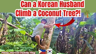 Can My Korean Husband Climb a Coconut Tree? | Family Vlog in the Philippines
