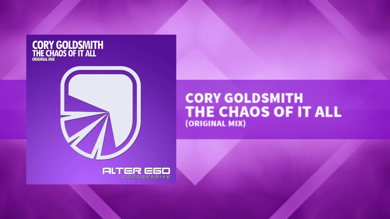 Cory Goldsmith - The Chaos Of It All [Progressive / Trance]