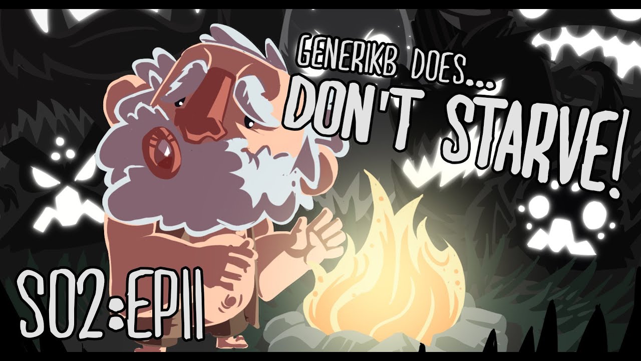Generikb Does Don't Starve S02E11 - "Generikb, Slayer Of Spiders!!"
