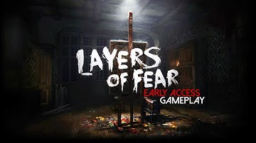 Layers of Fear Early Access Gameplay (PC HD)