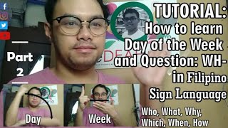 VLOG # 15 | Part 2 Tutorial How to learn Day of the Week and Question: WH- in Filipino Sign Language