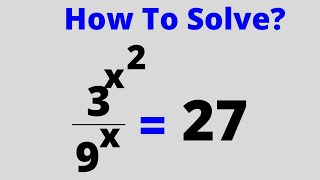Math Olympiad 3^x^2/9^x=27 | Math Olympiad Exponential Trick.