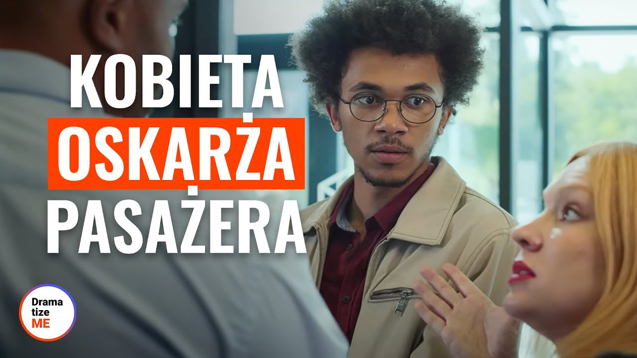 KOBIETA OSKARŻA PASAŻERA  | @DramatizeMe Polska
