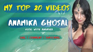 My Top 20 Videos Hi This Anamika Ghosal Are U 18 Then View My Videos Please Show Ur Love