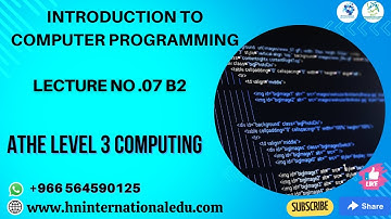 Introduction to Computer Programming Lecture No. 07 B2 ATHE Level 3 Computing