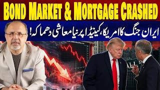 Iran War: Economic Shock In USA & Canada As Bond Market & Mortgage Crashed | Akram Naeem Bharoka