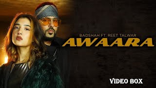 AWAARA VIDEO SONG (HINDI-2020) | BADSHAH FT. REET TALWAR