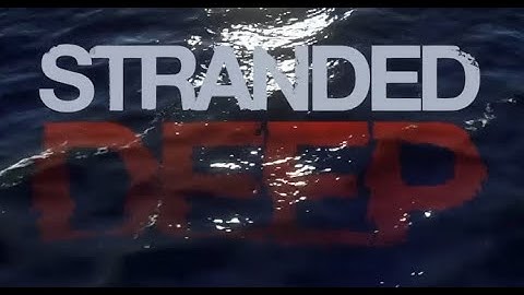 STRANDED DEEP   |   HARD MODE PERMADEATH