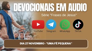 Série Devocionais Em Áudio - Uma Fé Pequena 27 Novembro 2025