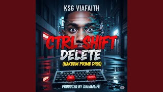 Ctrl Shift Delete ( Hakeem Prime Diss )