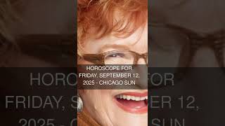 Horoscope for Friday September 12 2025 - Chicago Sun