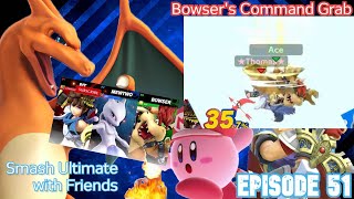 Bowser's Command Grab | Episode 51 | Super Smash Bros. Ultimate with Friends