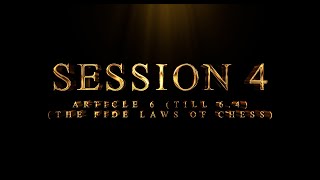 Session 4 - Article 6 - Till 6.4 (The Fide Laws of Chess) | Online Training for SNA Exam | IA Sriman