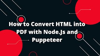 Ultimate Guide: Convert HTML to PDF with Node.js & Puppeteer in Minutes! 🚀 | Step-by-Step Tutorial