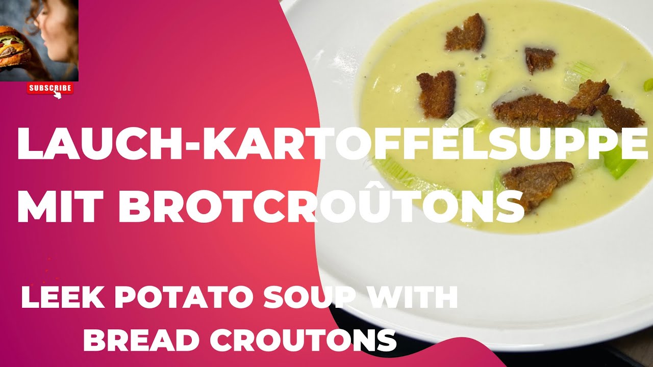 Leckere Lauch-Kartoffelsuppe mit Brotcroutons / Delicious leek potato ... Leckere Lauch-Kartoffelsuppe mit Brotcroutons / Delicious leek potato ...