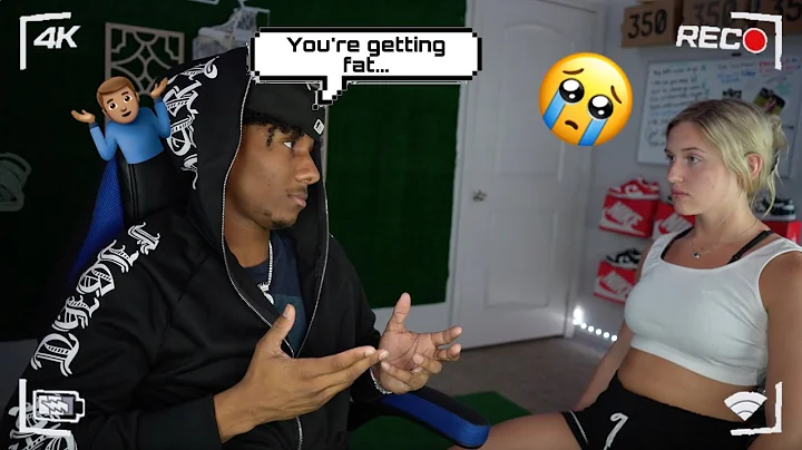 TELLING MY GIRLFRIEND "SHE IS GETTING FAT"........*bad idea