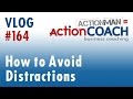 How to Avoid Distractions | Business tips from Steve Gaskell ActionCOACH