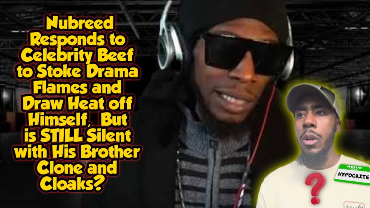 Nubreed Responds to Politics & Celebrities But Still Silent on Bible Accountability w/Clone & Cloaks