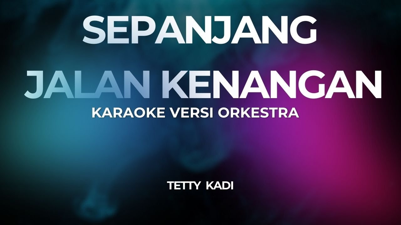 SEPANJANG JALAN KENANGAN (KARAOKE) Versi Orkestra