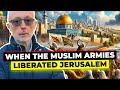 When the muslim armies liberated jerusalem with prof dr mustafa abu sway