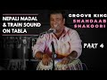 Nepali Madal & Train Sound on Tabla | Groove king Shaadaab Shakoori (Part 4)
