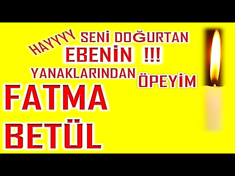 İyi ki Doğdun Fatma Betül İsme Özel Komik Doğum Günü Şarkısı