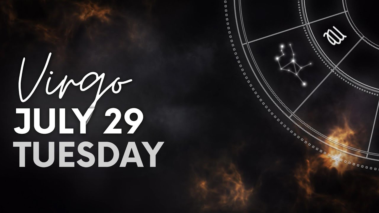 Virgo - Daily Horoscope - July 29, 2025