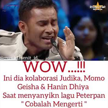 kolaborasi judika, momo geisha & hanin dhiya #CobalahMengerti #NOAH #SahabatNoahGresik